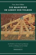 Die Maschine im Leben der Völker di F. Feldhaus edito da Birkhäuser Basel