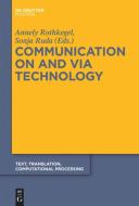 Communication on and via Technology edito da de Gruyter Mouton