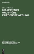 Iuramentum und frühe Friedensbewegung di Theodor Körner edito da De Gruyter