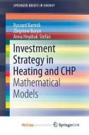 Investment Strategy In Heating And CHP di Ryszard Bartnik, Zbigniew Buryn, Anna Hnydiuk-Stefan edito da Springer International Publishing