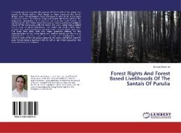 Forest Rights And Forest Based Livelihoods Of The Santals Of Purulia di Atrayee Banerjee edito da LAP Lambert Academic Publishing