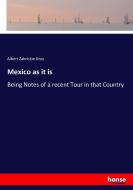 Mexico as it is di Albert Zabriskie Gray edito da hansebooks