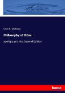 Philosophy of Ritual di Louis P. Gratacap edito da hansebooks