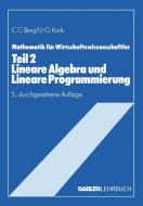 Lineare Algebra und Lineare Programmierung di Claus C. Berg, Ulf-Günther Korb edito da Gabler Verlag