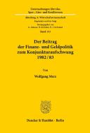 Der Beitrag der Finanz- und Geldpolitik zum Konjunkturaufschwung 1982/83. di Wolfgang Merz edito da Duncker & Humblot
