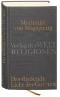 Mechthild von Magdeburg, Das fließende Licht der Gottheit edito da Verlag der Weltreligionen