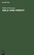 Geld Und Kredit di Wilfried Fuhrmann edito da Walter De Gruyter
