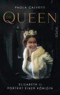 Die Queen di Paola Calvetti edito da Piper Verlag GmbH