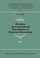 Die akute normo-volämische Hämodilution in klinischer Anwendung di A. J. Coburg edito da Springer Berlin Heidelberg