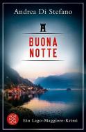 Buona Notte - Ein Lago-Maggiore-Krimi di Andrea Di Stefano edito da FISCHER Taschenbuch