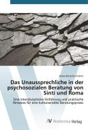 Das Unaussprechliche in der psychosozialen Beratung von Sinti und Roma di Anna Gleirscher-Entner edito da AV Akademikerverlag