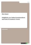 Prüfpflicht von Online-Forenbetreibern nach dem E-Commerce Gesetz di Oliver Gassner edito da GRIN Publishing