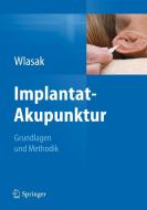 Implantat-Akupunktur di Rolf Wlasak edito da Springer-Verlag GmbH
