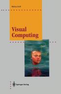 Visual Computing di Markus Groß edito da Springer Berlin Heidelberg