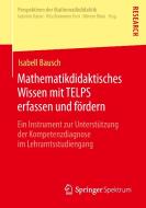 Mathematikdidaktisches Wissen mit TELPS erfassen und fördern di Isabell Bausch edito da Springer Fachmedien Wiesbaden