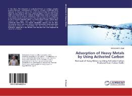 Adsorption of Heavy Metals by Using Activated Carbon di Mohamed El Zayat edito da LAP Lambert Academic Publishing