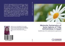 Molecular Systematics of Some Species of Tribe Anthemideae In Egypt di Fatma Zahran edito da LAP LAMBERT Academic Publishing