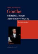 Wilhelm Meisters Theatralische Sendung di Johann Wolfgang Von Goethe edito da Athenemedia Verlag