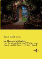 Im Bann und Zauber di Ernst Willkomm edito da Vero Verlag