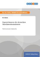 Exportchancen der deutschen Maschinenbauindustrie di M. Klems edito da GBI-Genios Verlag