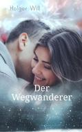 Der Wegwanderer di Holger Will edito da Books on Demand