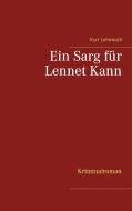 Ein Sarg für Lennet Kann di Kurt Lehmkuhl edito da Books on Demand