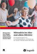 Mittendrin im Alter statt allein (MIASA) di Michael Klein, Vera Kölligan, Saskia Dauter, Katharina Zorn, Karsten Keller edito da Hogrefe Verlag GmbH + Co.