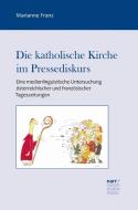Die katholische Kirche im Pressediskurs di Marianne Franz edito da Narr Dr. Gunter
