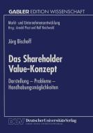 Das Shareholder Value-Konzept di Jörg Bischoff edito da Deutscher Universitätsverlag