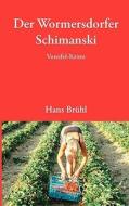 Der Wormersdorfer Schimanski di Hans Brühl edito da Books on Demand