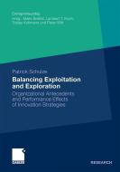 Balancing Exploitation and Exploration di Patrick Schulze edito da Gabler Verlag