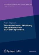 Performance Und Skalierung Von Sap Erp Systemen In Virtualisierten Umgebungen di Andre Bogelsack edito da Gabler Verlag