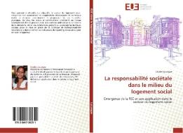La responsabilité sociétale dans le milieu du logement social di Elodie Lycurgue edito da Editions universitaires europeennes EUE