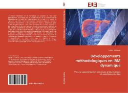 Développements méthodologiques en IRM dynamique di Fabien Balezeau edito da Editions universitaires europeennes EUE