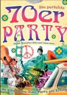 70er Party - So Wird Jede Siebziger Fete Ein Voller Erfolg di Alva-Luna Arold edito da Books On Demand