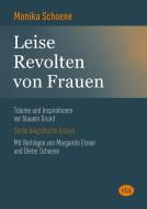 Leise Revolten von Frauen di Monika Schoene edito da Vta-Verlag