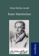 Kater Martinchen di Ernst Moritz Arndt edito da Antigonos