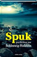 Spukgeschichten aus Schleswig-Holstein di Karolin Küntzel edito da Steffen Verlag