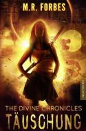 The Devine Chronicles 2 - Täuschung di M. R. Forbes edito da Mantikore Verlag