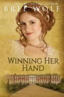 Winning her Hand di Bree Wolf edito da Bree Wolf