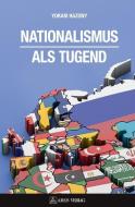 Nationalismus als Tugend di Yoram Hazony edito da ARES Verlag