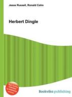 Herbert Dingle di Jesse Russell, Ronald Cohn edito da Book On Demand Ltd.