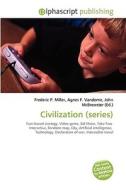 Civilization (series) di #Miller,  Frederic P. Vandome,  Agnes F. Mcbrewster,  John edito da Vdm Publishing House