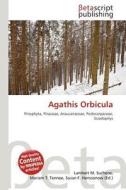 Agathis Orbicula edito da Betascript Publishing
