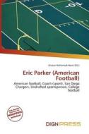 Eric Parker (american Football) edito da Dign Press