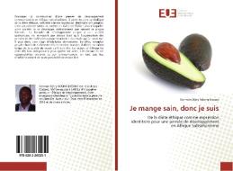 Je mange sain, donc je suis di Germain-Djéry Ndong Essono edito da Éditions universitaires européennes