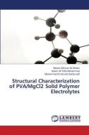 Structural Characterization of PVA/MgCl2 Solid Polymer Electrolytes di Bewar Othman Ali Ghafur, Salam Ali Tofiq Muhammad, Muhammad Emad and Sartip Latif edito da LAP Lambert Academic Publishing