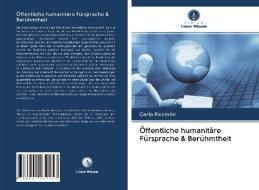 Öffentliche humanitäre Fürsprache & Berühmtheit di Carlo Piccinini edito da Verlag Unser Wissen