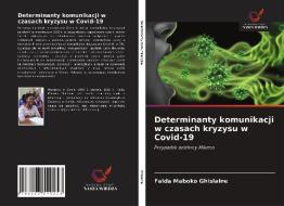 Determinanty Komunikacji W Czasach Kryzysu W Covid-19 di Ghislaine Faida Maboko Ghislaine edito da KS OmniScriptum Publishing