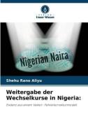 Weitergabe der Wechselkurse in Nigeria: di Shehu Rano Aliyu edito da Verlag Unser Wissen